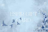 ESFIR GIFT CARD